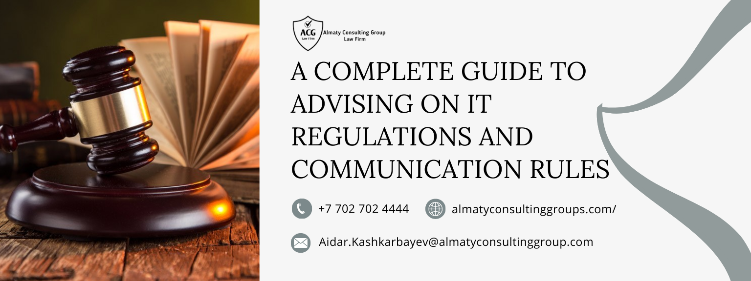 A Complete Guide to Advising on IT Regulations and Communication Rules