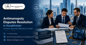 Antimonopoly disputes resolution in Kazakhstan for businesses